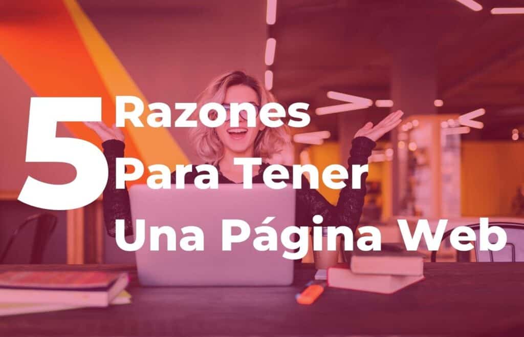 ¿Por qué tener una página web en tu negocio?